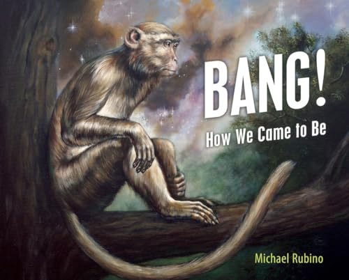 Bang!: How We Came to Be von Prometheus Books
